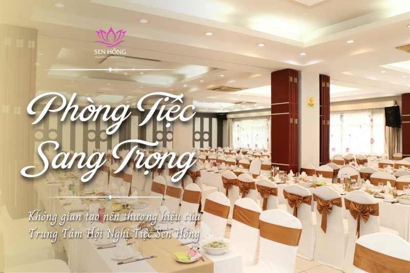 SANG TRỌNG - ẤM CÚNG - TRỌN VẸN - KHÔNG GIAN ĐÁM CƯỚI TRONG MƠ TẠI SEN HỒNG!